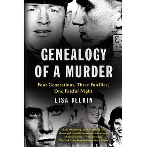 Genealogy of a Murder: Four Generations, Three Families, One Fateful Night -- Li